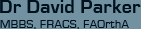 Dr David Parker MBBS, FRACS, FAOrthA